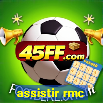 assistir rmc